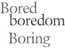 boredom is a blessing